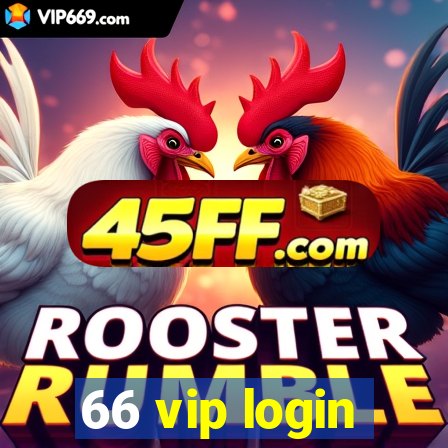 66 vip login